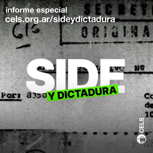 SIDE Y DICTADURA: INFORME DEL CENTRO DE ESTUDIOS, LEGALES Y SOCIALES (CELS)