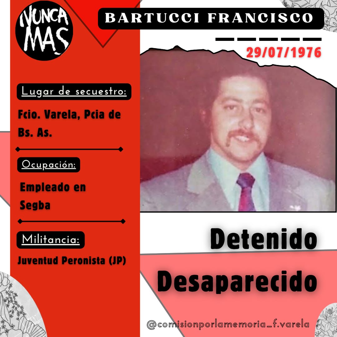 A 49 AÑOS DEL SECUESTRO Y DESAPARICIÓN DE “PANCHO” BARTUCCI: NI OLVIDO NI PERDÓN
